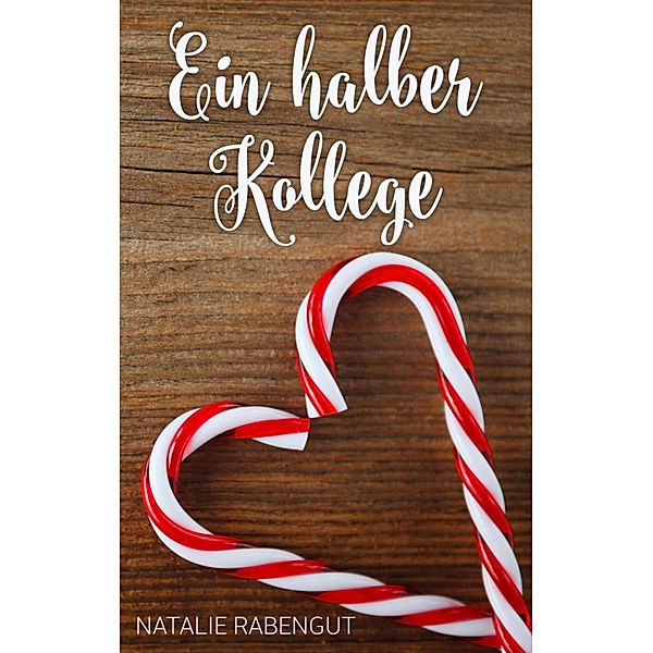 Ein halber Kollege / DeD Bd.3, Natalie Rabengut