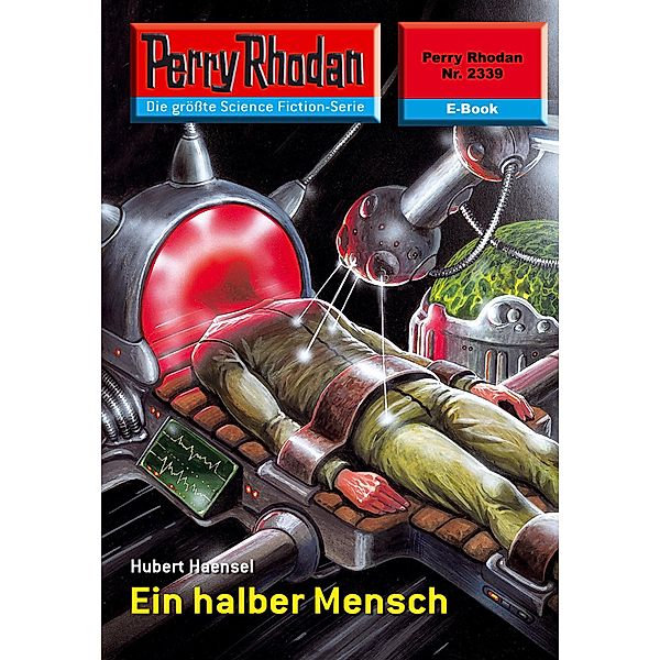 Ein halber Mensch (Heftroman) / Perry Rhodan-Zyklus Terranova Bd.2339, Hubert Haensel