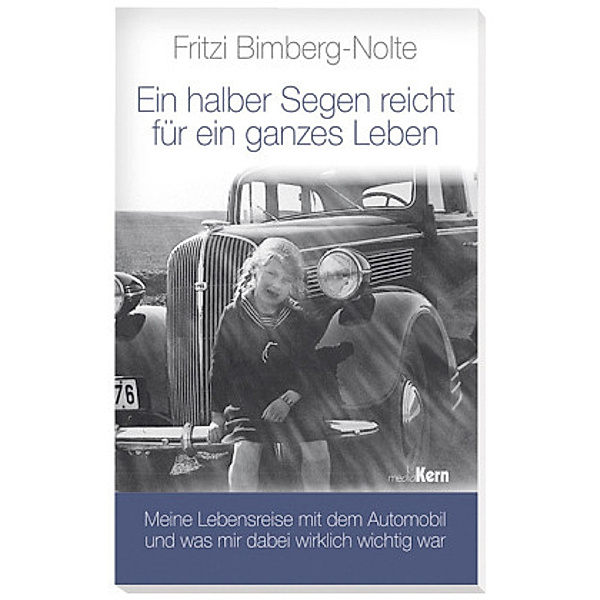 Ein halber Segen reicht für ein ganzes Leben, Fritzi Bimberg-Nolte