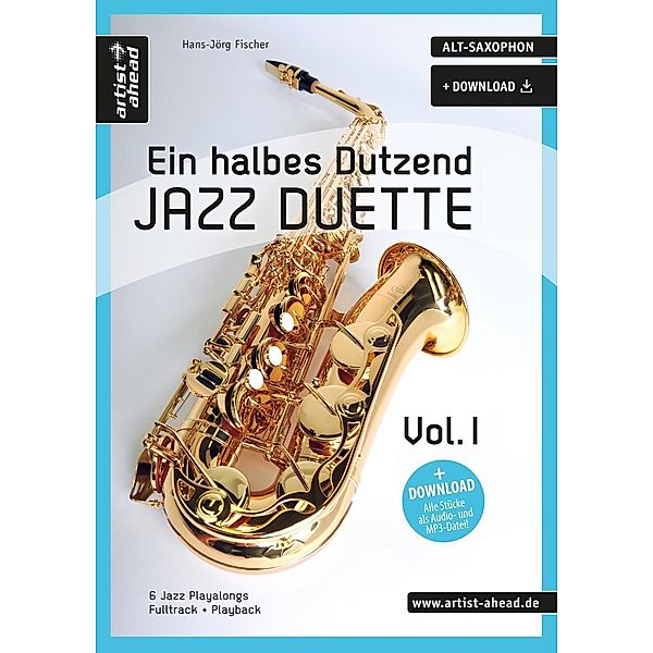 Ein halbes Dutzend Jazz Duette, Alt-Saxophon.Vol.1, Hans-Jörg Fischer