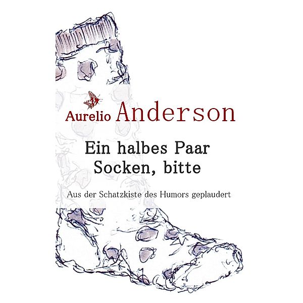 Ein halbes Paar Socken, bitte, Aurelio Anderson