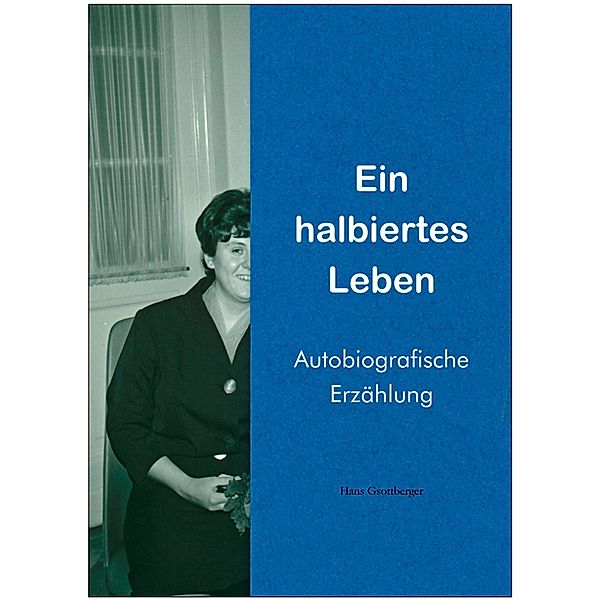 Ein halbiertes Leben, Hans Gsottberger