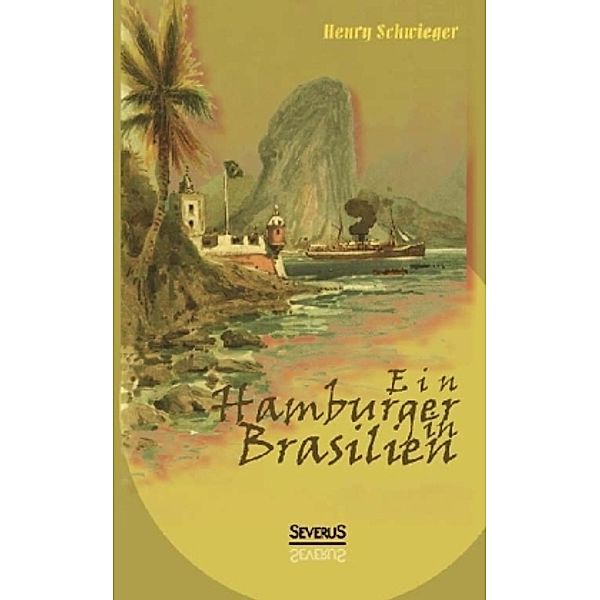 Ein Hamburger in Brasilien, Henry Schwieger