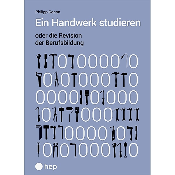 Ein Handwerk studieren oder die Revision der Berufsbildung (E-Book), Philipp Gonon