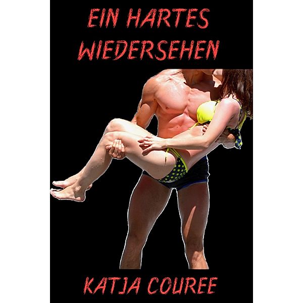 Ein hartes Wiedersehen, Katja Couree