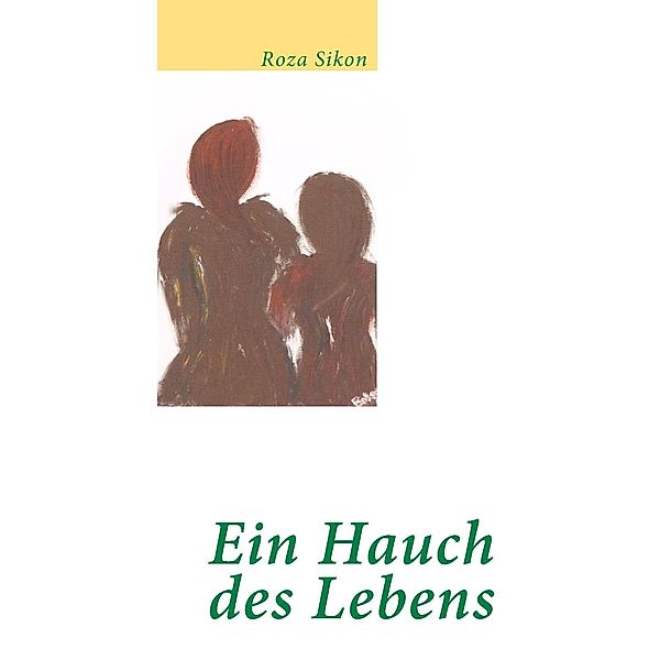 Ein Hauch des Lebens, Roza Sikon