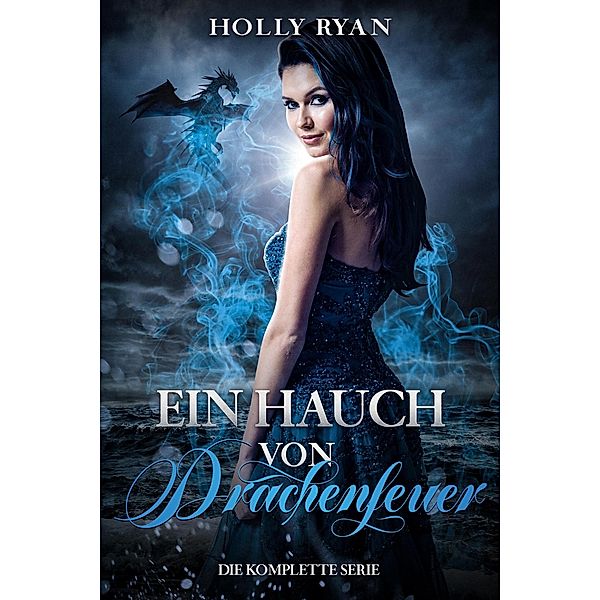 Ein Hauch von Drachenfeuer: die komplette Serie, Holly Ryan