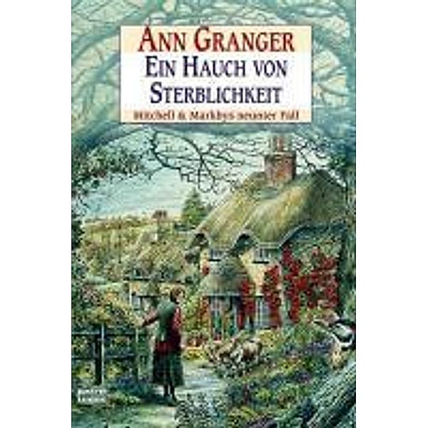 Ein Hauch von Sterblichkeit / Mitchell & Markby Bd.9, Ann Granger