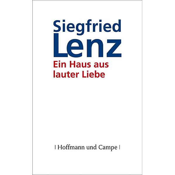 Ein Haus aus lauter Liebe, Siegfried Lenz