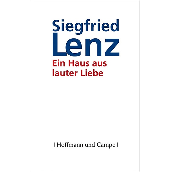 Ein Haus aus lauter Liebe, Siegfried Lenz