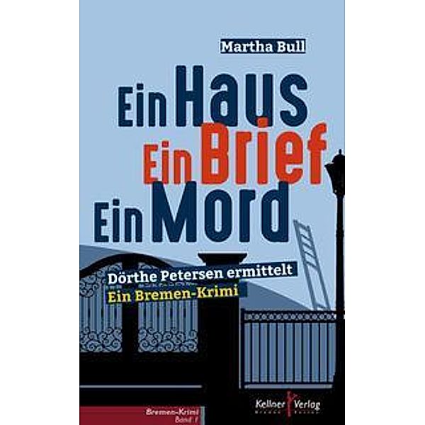 Ein Haus Ein Brief Ein Mord / Dörthe Petersen Bd.1, Martha Bull