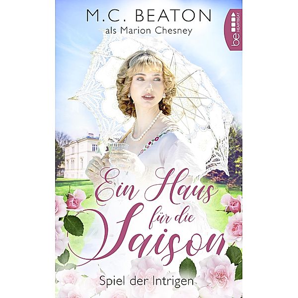 Ein Haus für die Saison - Spiel der Intrigen / Regency-Romance Bd.5, Marion Chesney, M. C. Beaton