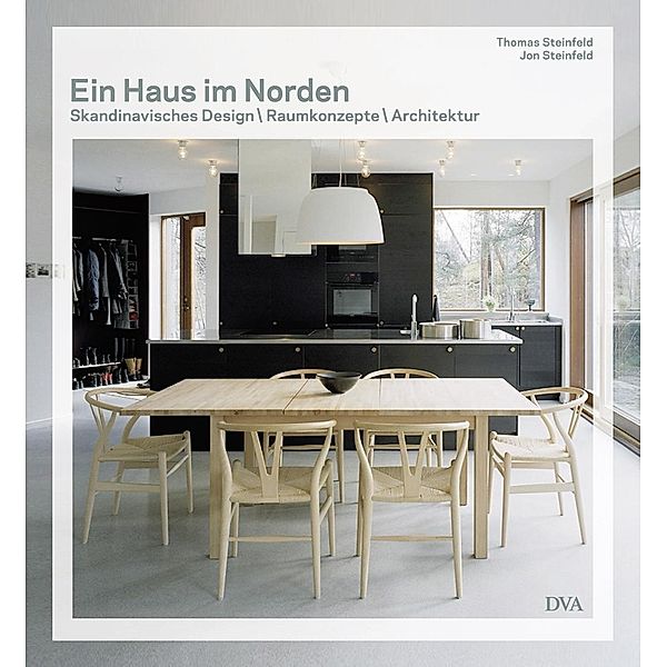 Ein Haus im Norden - Skandinavisches Design Raumkonzepte Architektur, Thomas Steinfeld, Jon Steinfeld