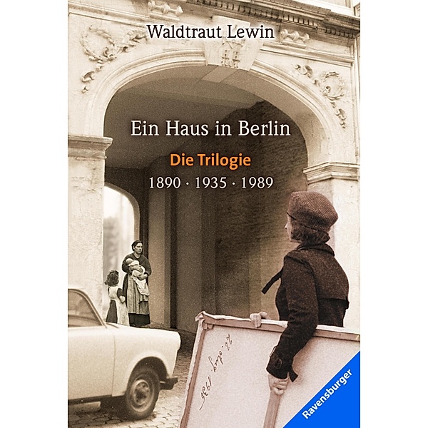 Ein Haus in Berlin, Band 1-3: 1890 - 1935 - 1989 / Haus in Berlin, Waldtraut Lewin