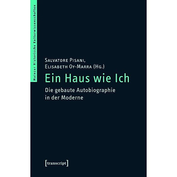 Ein Haus wie Ich / Mainzer Historische Kulturwissenschaften Bd.14