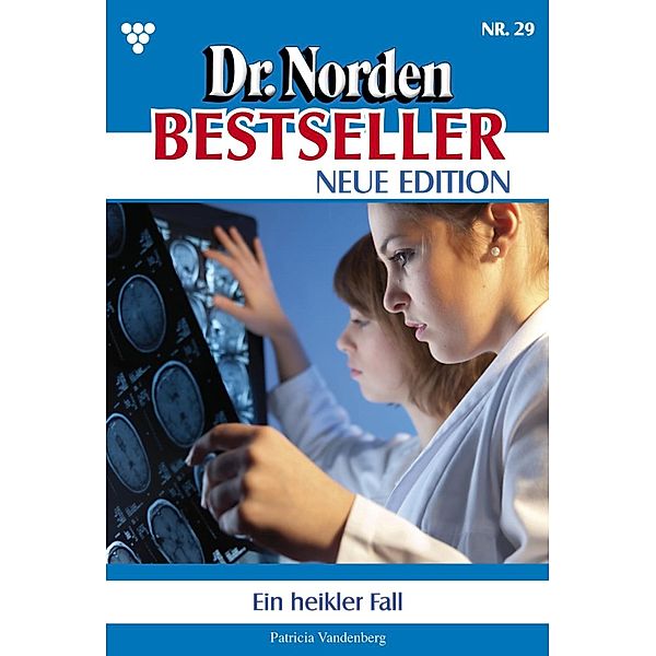 Ein heikler Fall / Dr. Norden Bestseller - Neue Edition Bd.29, Patricia Vandenberg