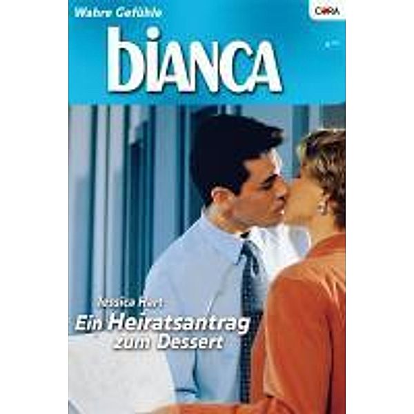 Ein Heiratsantrag zum Dessert / Bianca Romane Bd.1563, Jessica Hart