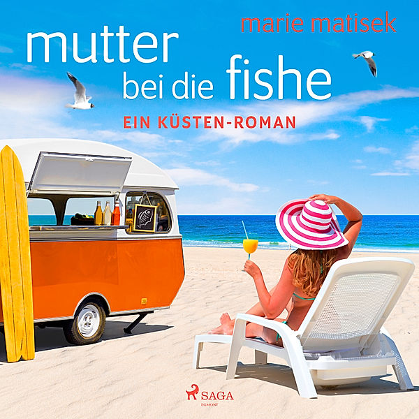 Ein Heisterhoog-Roman - 2 - Mutter bei die Fische: ein Küsten-Roman, Marie Matisek