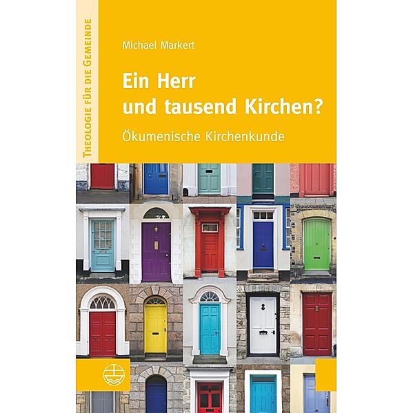 Ein Herr und tausend Kirchen? / Theologie für die Gemeinde (ThG) | VI/3 Bd.3, Michael Markert