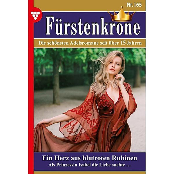 Ein Herz aus blutroten Rubinen / Fürstenkrone Bd.165, Marianne Schwarz