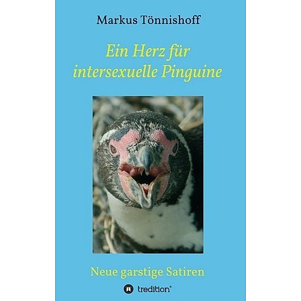 Ein Herz für intersexuelle Pinguine, Markus Tönnishoff