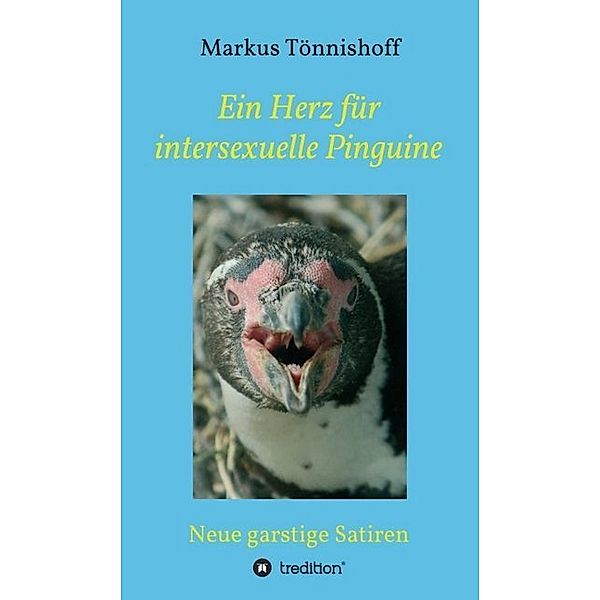 Ein Herz für intersexuelle Pinguine, Markus Tönnishoff