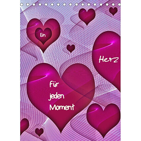 Ein Herz für jeden Moment (Tischkalender 2022 DIN A5 hoch), Claudia Burlager