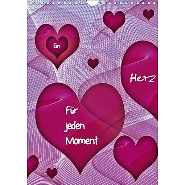 Ein Herz für jeden Moment (Wandkalender 2020 DIN A4 hoch), Claudia Burlager