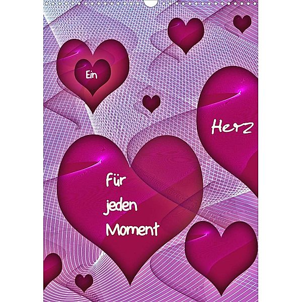 Ein Herz für jeden Moment (Wandkalender 2023 DIN A3 hoch), Claudia Burlager