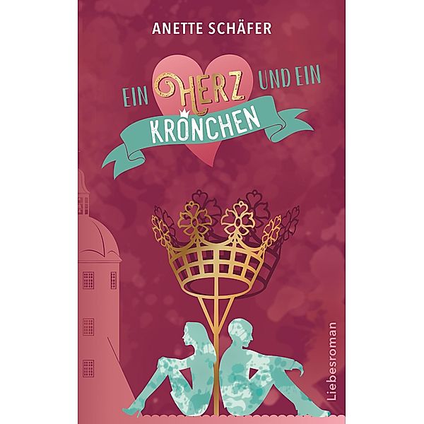 Ein Herz und ein Krönchen, Anette Schäfer