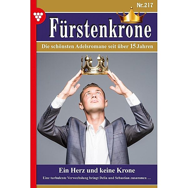 Ein Herz und keine Krone / Fürstenkrone Bd.217, Anne Bodmann