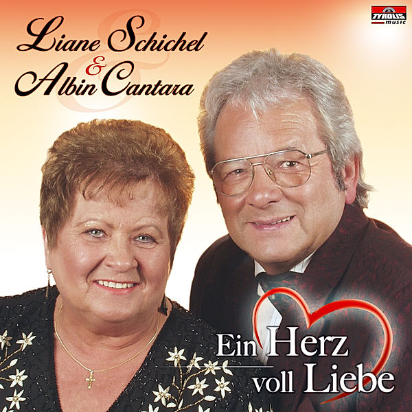 Ein Herz Voll Liebe, Liane Schichel & Cantara Albin