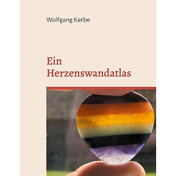 Ein Herzenswandatlas, Wolfgang Kerbe