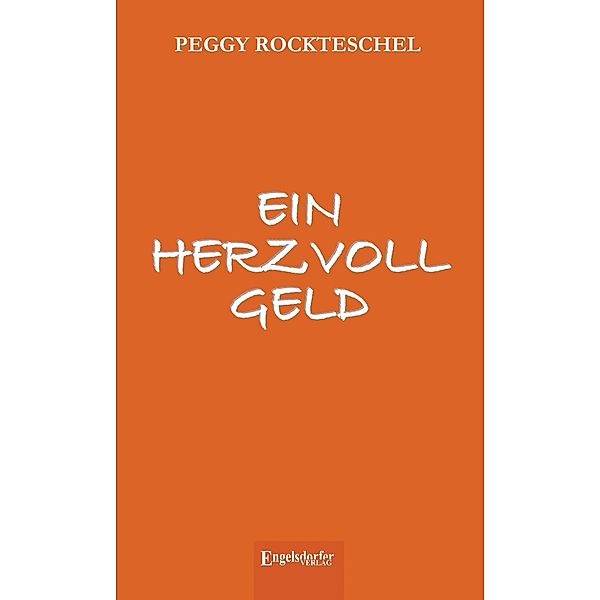 Ein Herzvoll Geld, Peggy Rockteschel