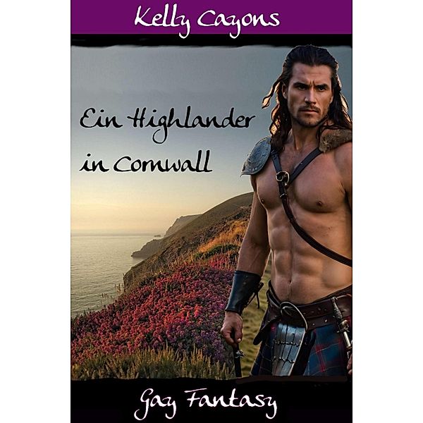 Ein Highlander in Cornwall, Kelly Cayons