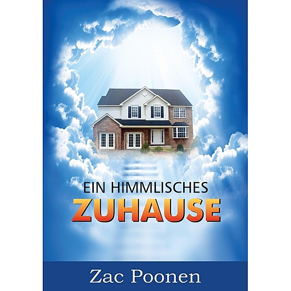 Ein himmlisches Zuhause, Zac Poonen