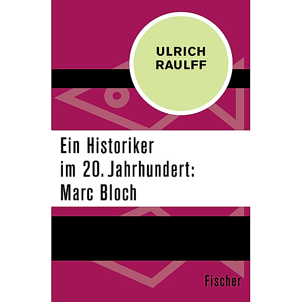 Ein Historiker im 20. Jahrhundert: Marc Bloch, Ulrich Raulff