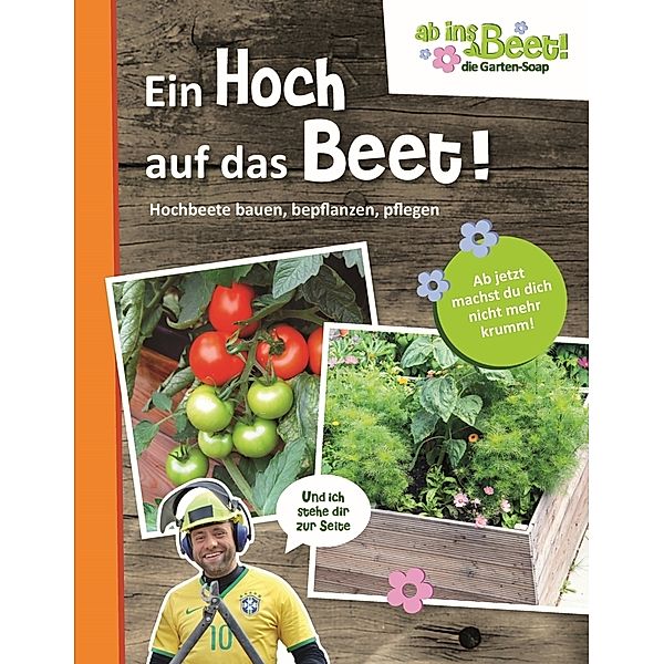 Ein Hoch auf das Beet!, Christina Pöppelmann, peter bachstein