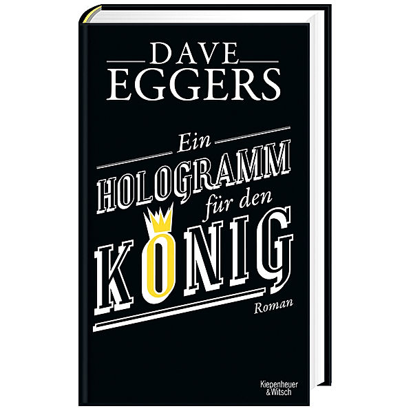 Ein Hologramm für den König, Dave Eggers