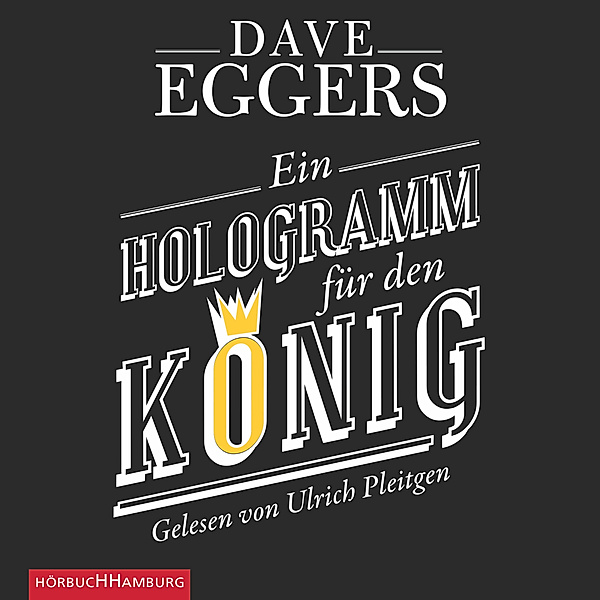 Ein Hologramm für den König, Dave Eggers