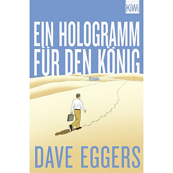 Ein Hologramm für den König / KiWi Taschenbücher Bd.1377, Dave Eggers