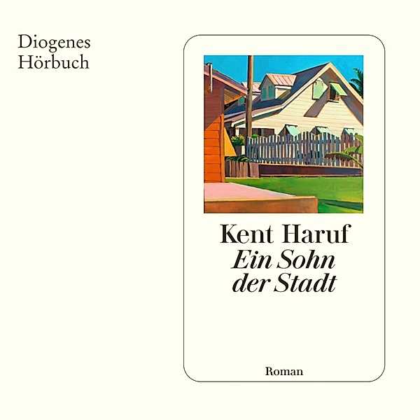 Ein Holt Roman - 5 - Ein Sohn der Stadt, Kent Haruf