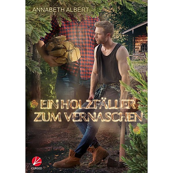 Ein Holzfäller zum Vernaschen / Rainbow Cove Bd.3, Annabeth Albert