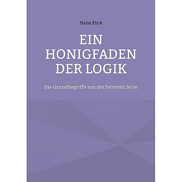 Ein Honigfaden der Logik, Hans Fink