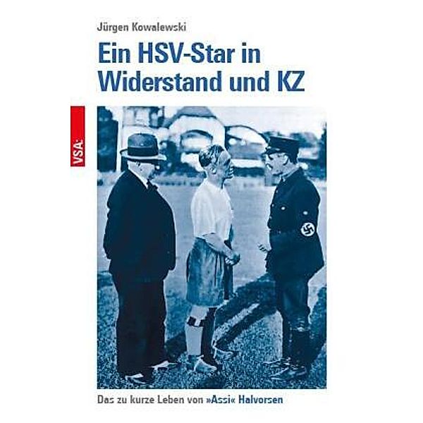 Ein HSV-Star in Widerstand und KZ, Jürgen Kowalewski