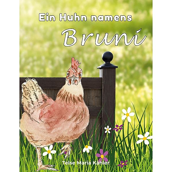 Ein Huhn namens Bruni, Telse Maria Kähler