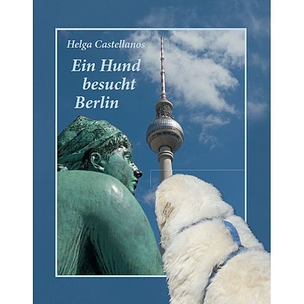 Ein Hund besucht Berlin, Helga Castellanos