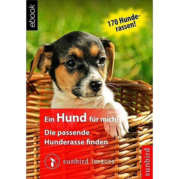 Ein Hund für mich! Die passende Hunderasse finden, Sunbird Images