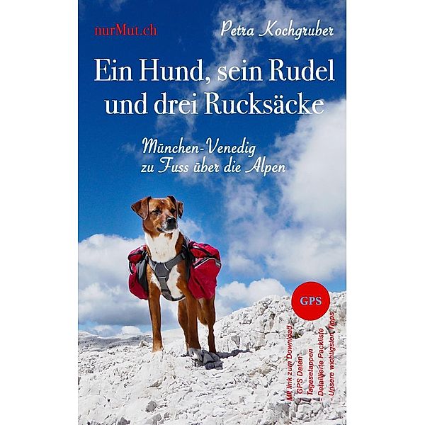 Ein Hund, sein Rudel und drei Rucksäcke, Petra Kochgruber