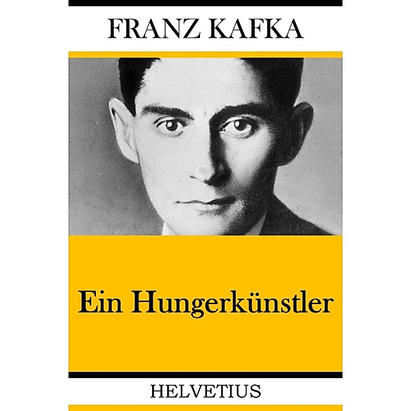 Ein Hungerkünstler, Franz Kafka